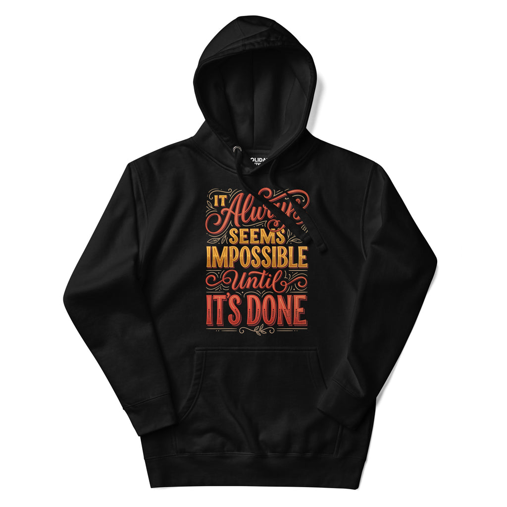 Front/product view of It Always Seems Impossible Until It’s Done graphic hoodie
