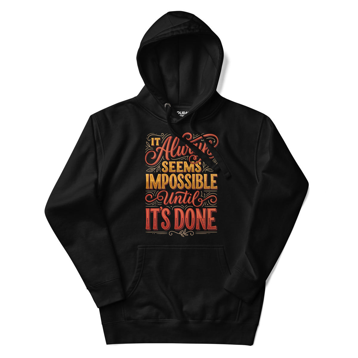 Front/product view of It Always Seems Impossible Until It’s Done graphic hoodie