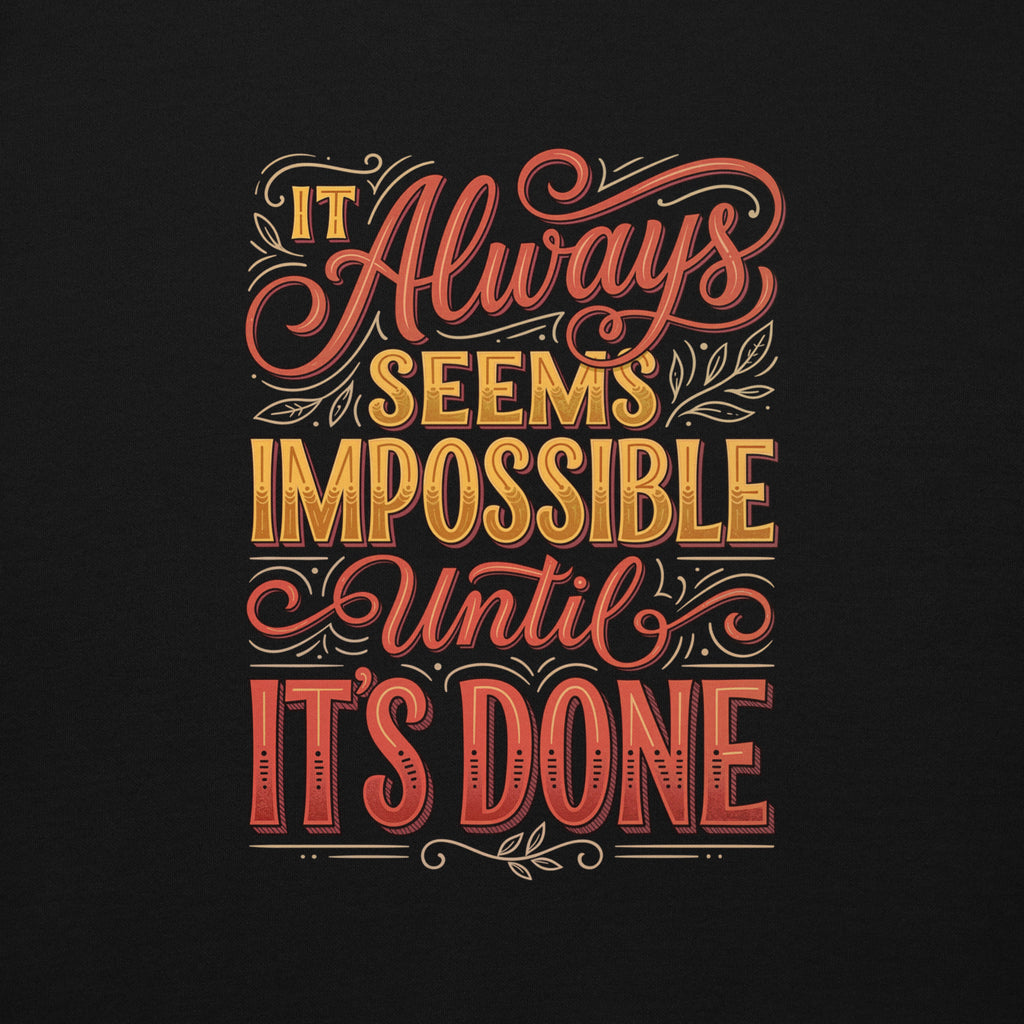 Back/detail view of It Always Seems Impossible Until It’s Done graphic hoodie