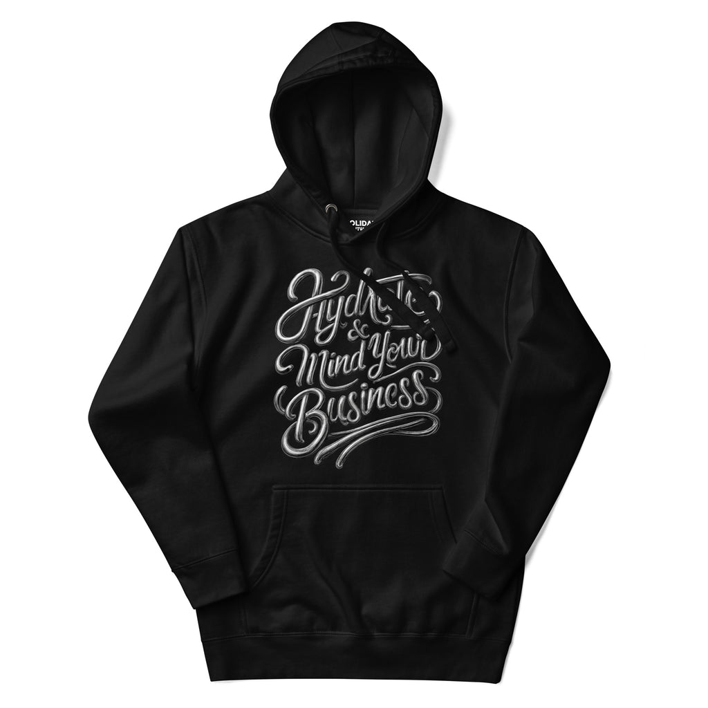 Front/product view of Hydrate & Mind Your Business – Premium Unisex Pullover Hoodie (Clean graphic hoodie