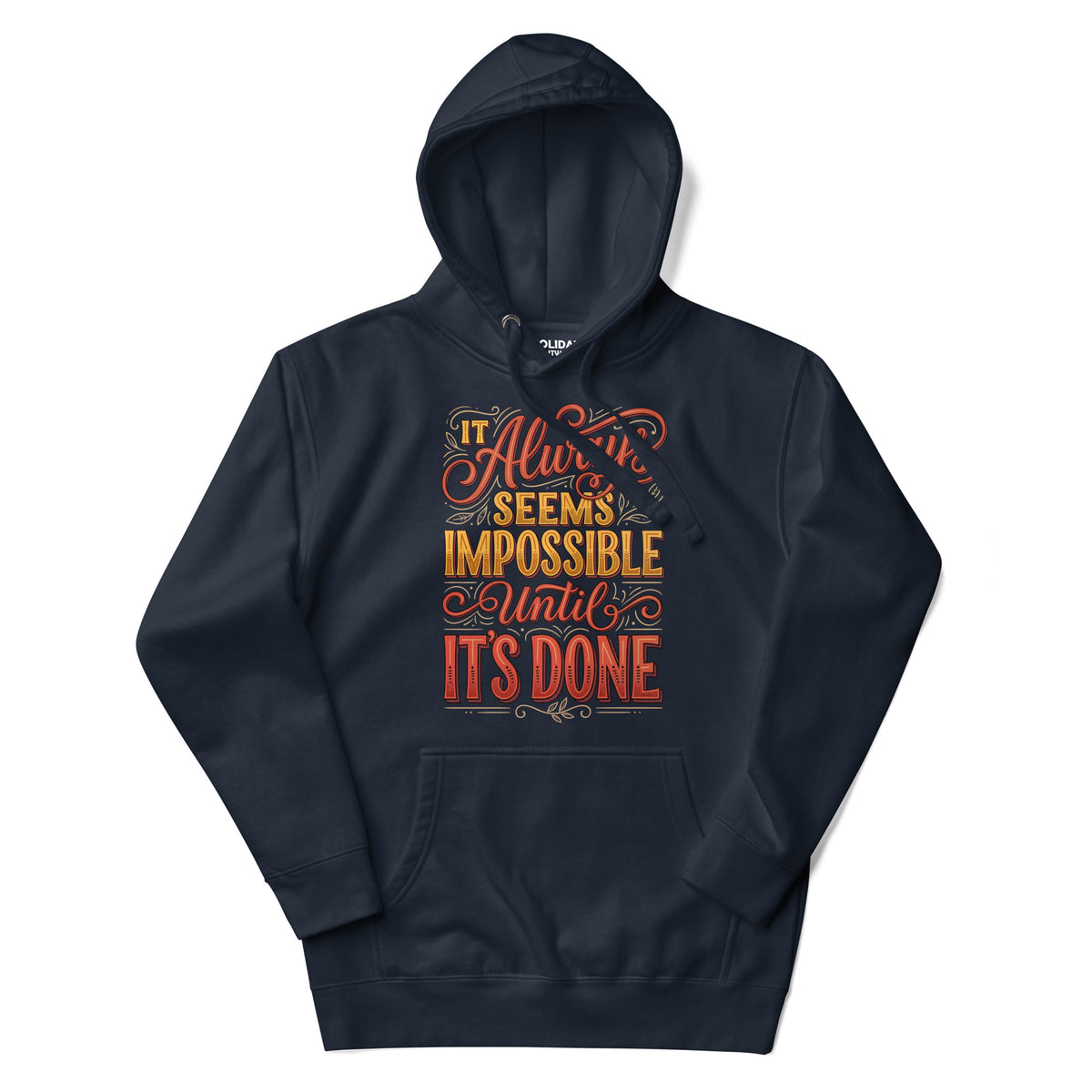 Back/detail view of It Always Seems Impossible Until It’s Done graphic hoodie