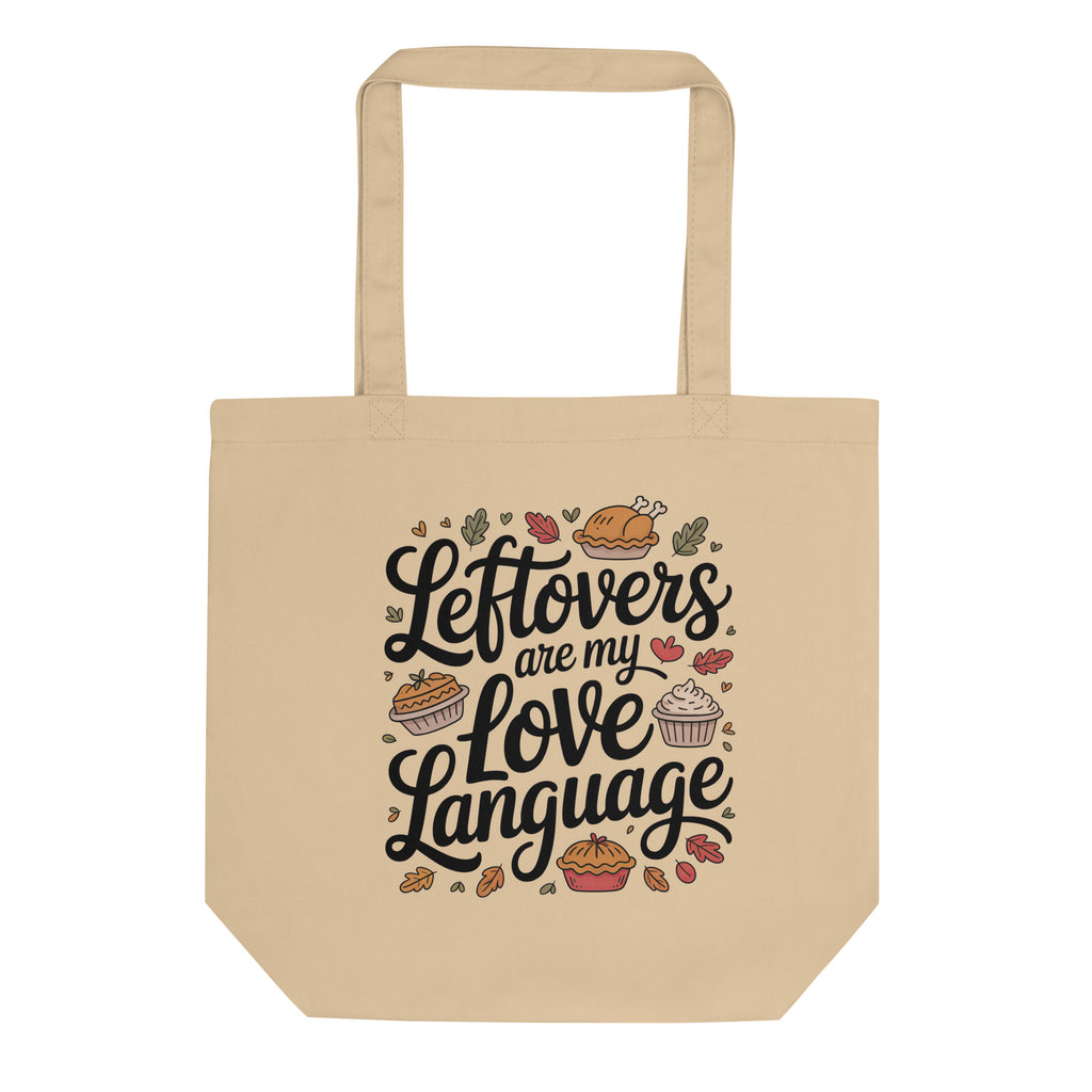 Front/product view of Leftovers Are My Love Language – Eco Tote Bag (Oyster, Organic Cotton) bag