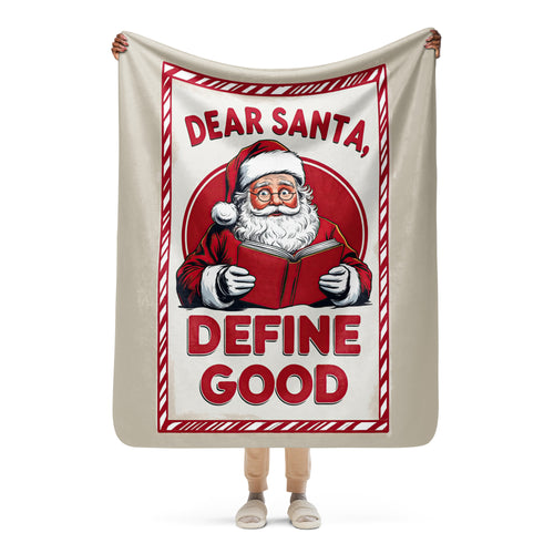 Front/product view of Dear Santa, Define “Good” – Sublimated Sherpa Blanket (Ultra-Soft blanket