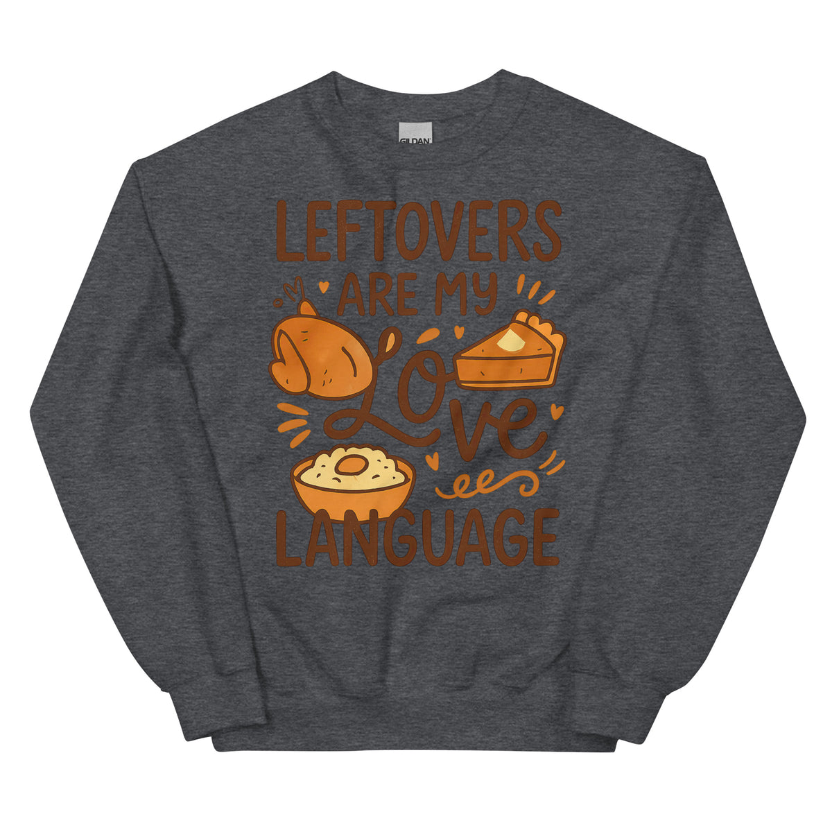 Back/detail view of Leftovers Are My Love Language – Funny Thanksgiving Crewneck graphic sweatshirt
