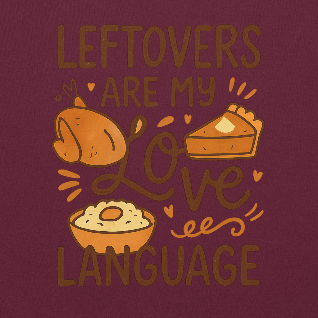 Back/detail view of Leftovers Are My Love Language – Funny Thanksgiving Crewneck graphic sweatshirt