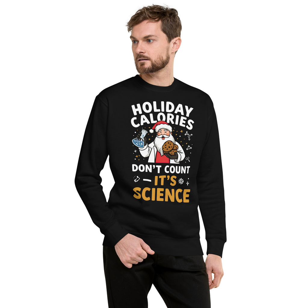 Back/detail view of Holiday Calories Don’t Count – It’s Science! Unisex Premium Sweatshirt graphic sweatshirt