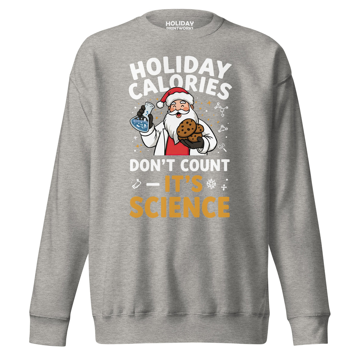 Back/detail view of Holiday Calories Don’t Count – It’s Science! Unisex Premium Sweatshirt graphic sweatshirt