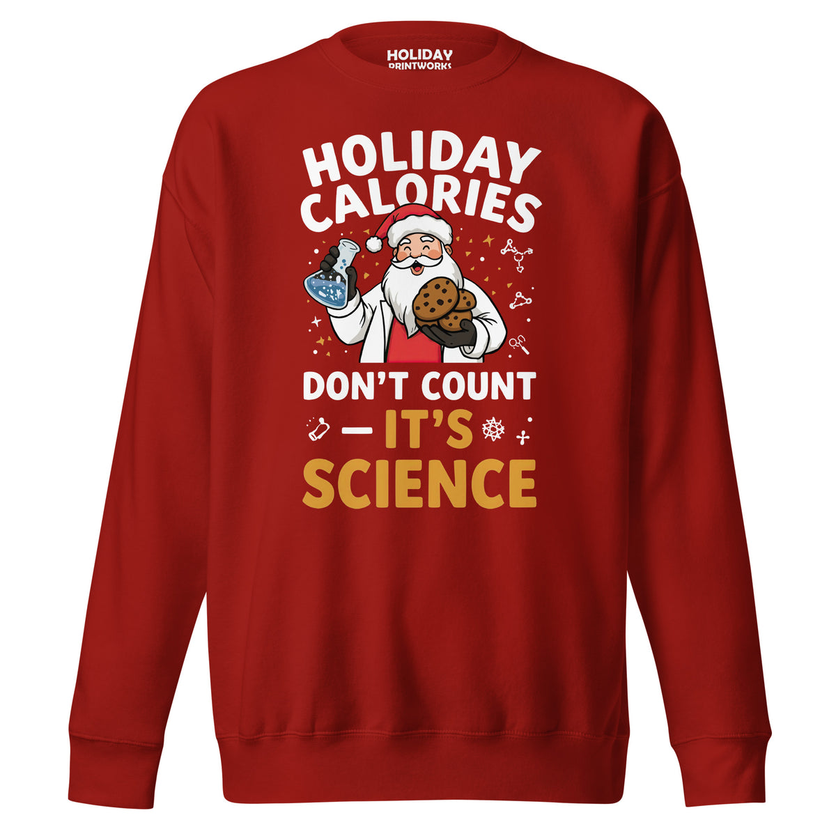 Back/detail view of Holiday Calories Don’t Count – It’s Science! Unisex Premium Sweatshirt graphic sweatshirt