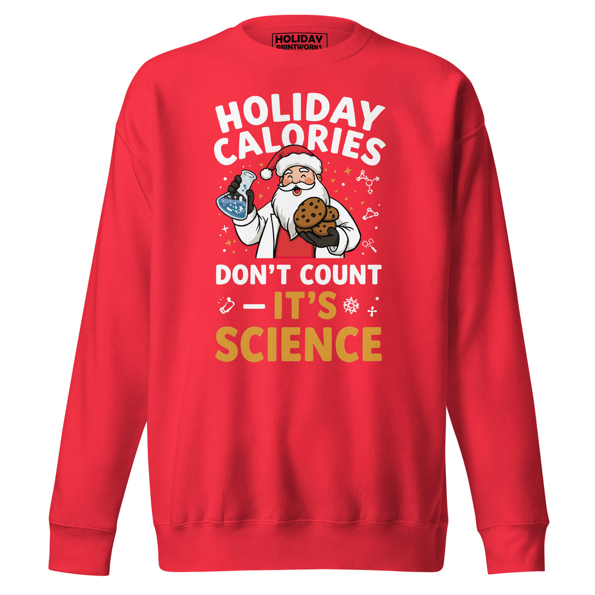 Back/detail view of Holiday Calories Don’t Count – It’s Science! Unisex Premium Sweatshirt graphic sweatshirt