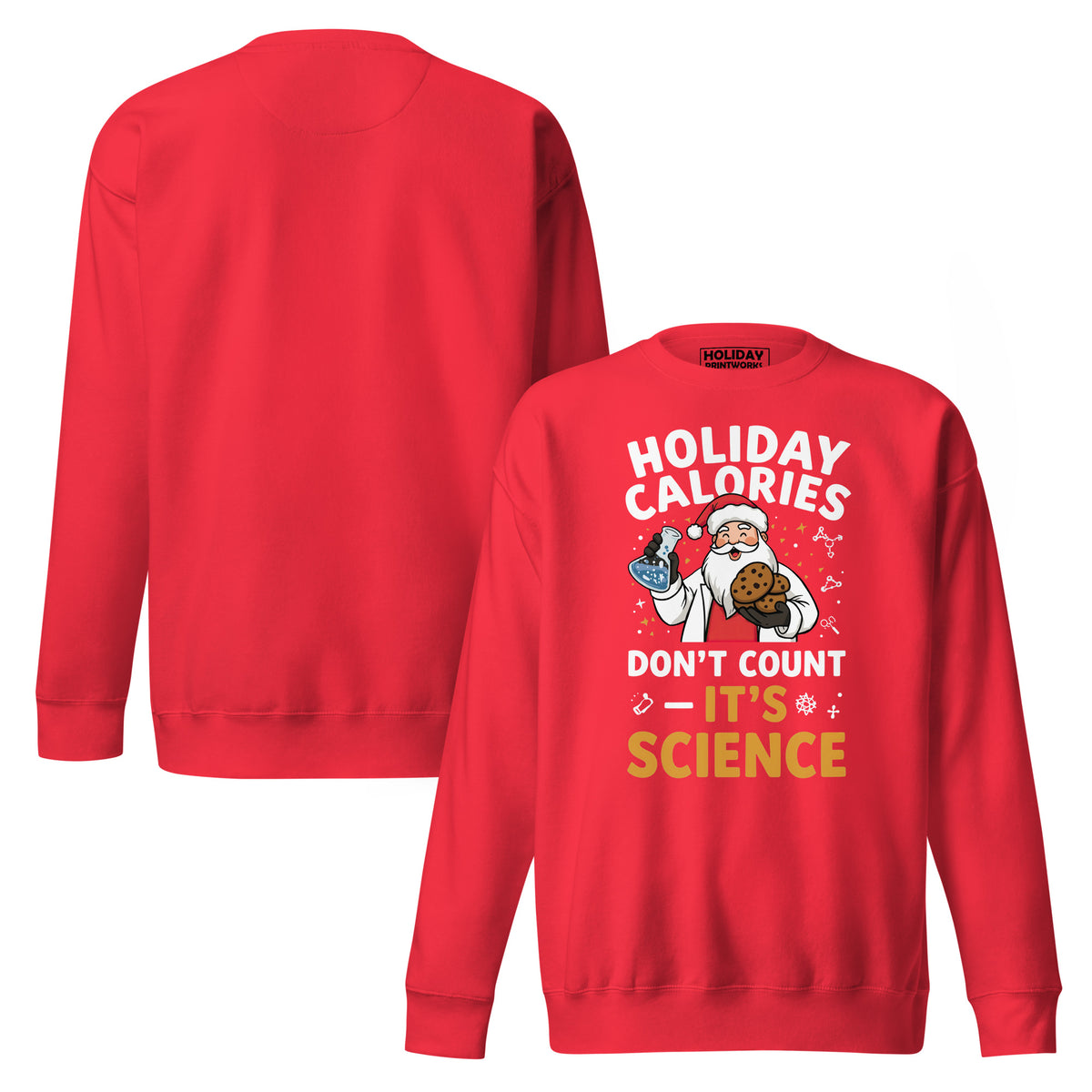 Back/detail view of Holiday Calories Don’t Count – It’s Science! Unisex Premium Sweatshirt graphic sweatshirt
