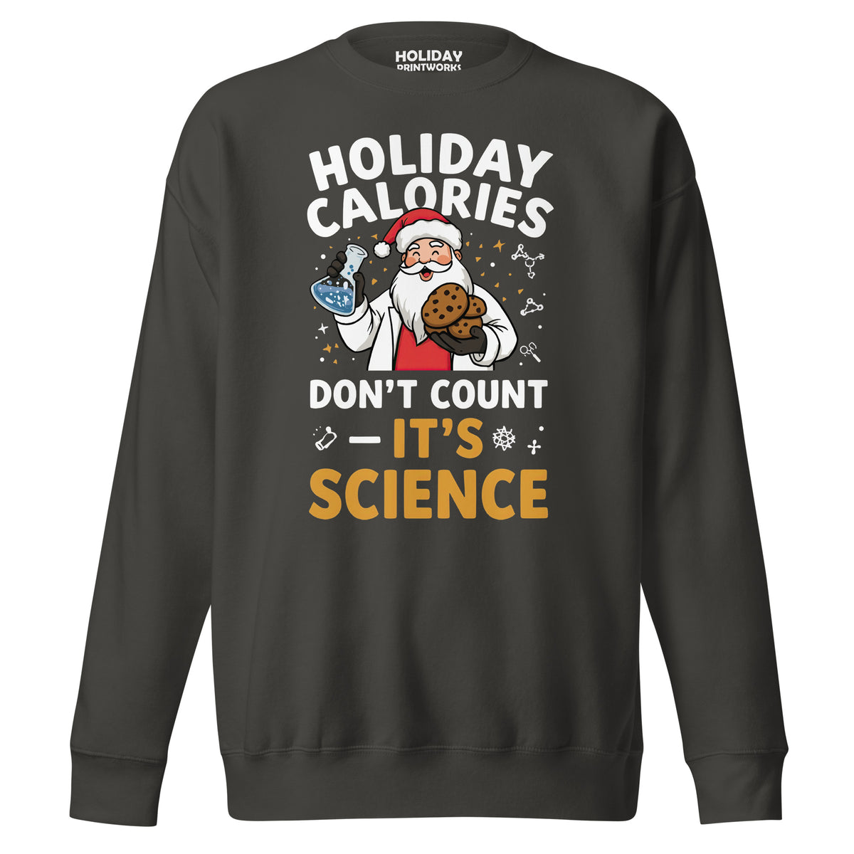 Back/detail view of Holiday Calories Don’t Count – It’s Science! Unisex Premium Sweatshirt graphic sweatshirt