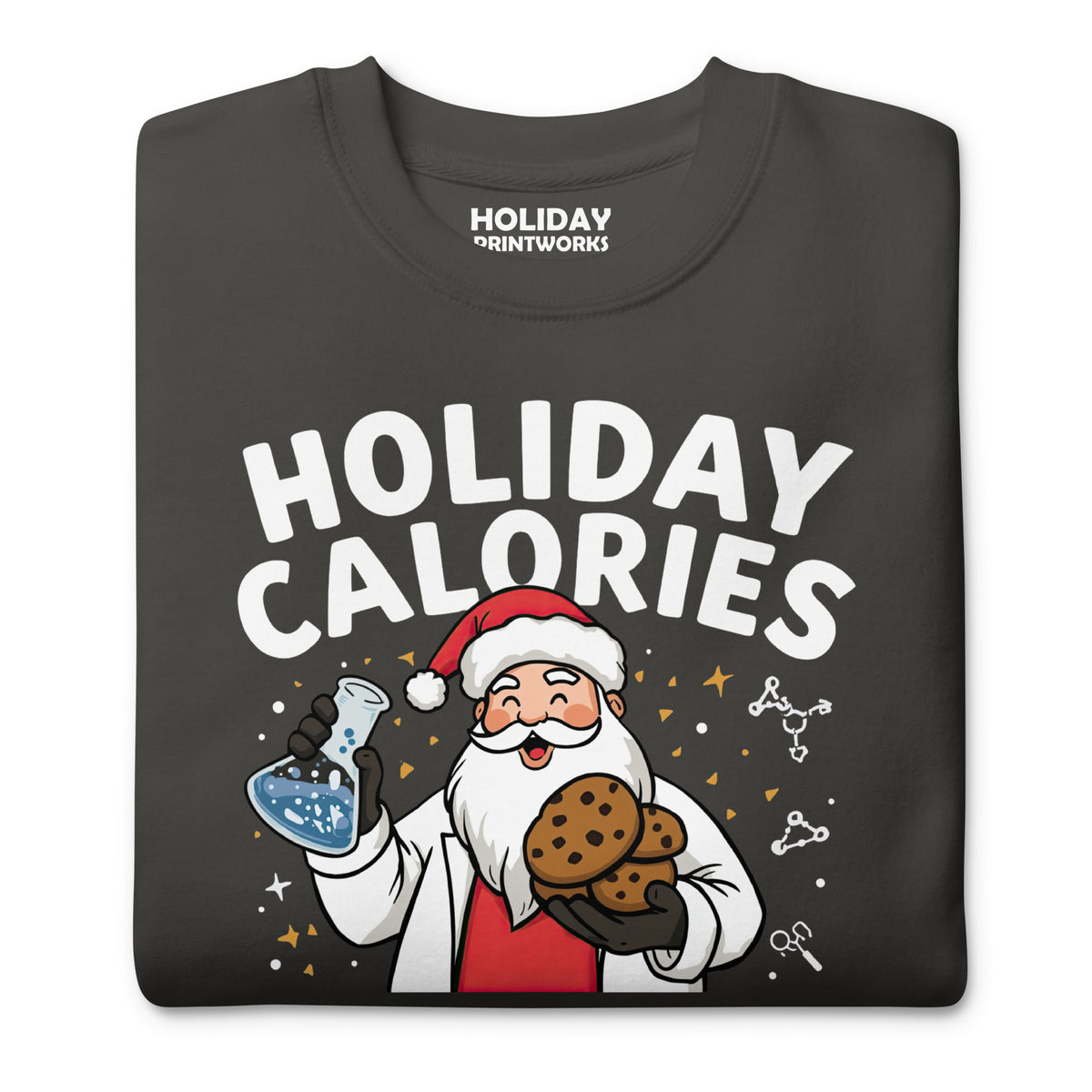Back/detail view of Holiday Calories Don’t Count – It’s Science! Unisex Premium Sweatshirt graphic sweatshirt