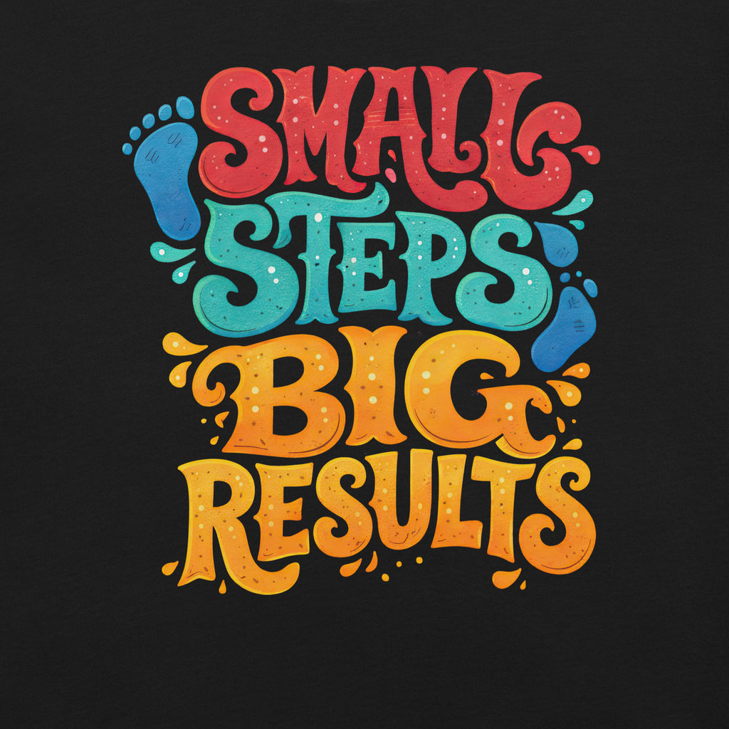 Back/detail view of Small Steps Big Results – Unisex Staple T-Shirt (Motivation Quote) graphic T-shirt