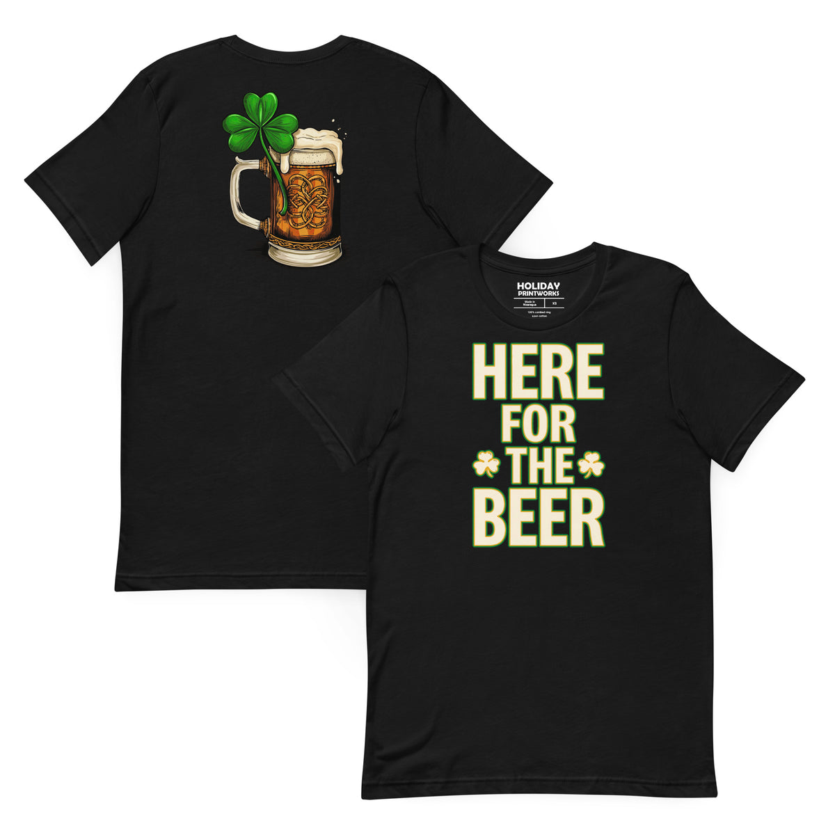 Back/detail view of HERE FOR THE BEER 🍀 Front + Back St. Paddy’s Tee Unisex t-shirt graphic T-shirt