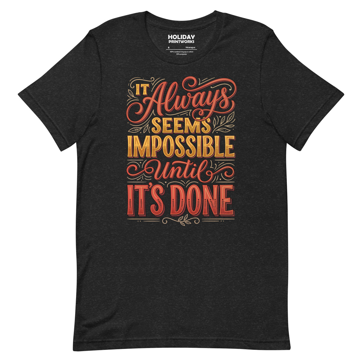 Front/product view of It Always Seems Impossible Until It’s Done graphic T-shirt