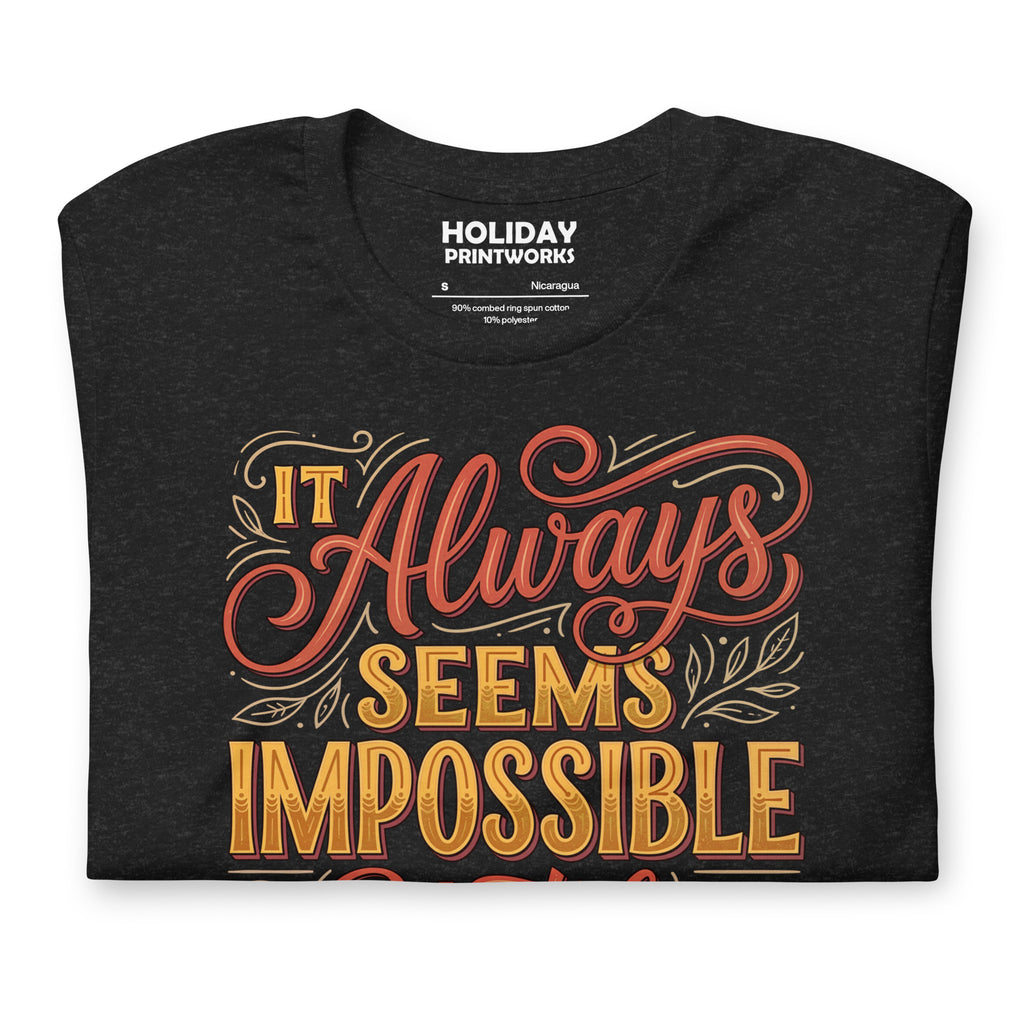Back/detail view of It Always Seems Impossible Until It’s Done graphic T-shirt
