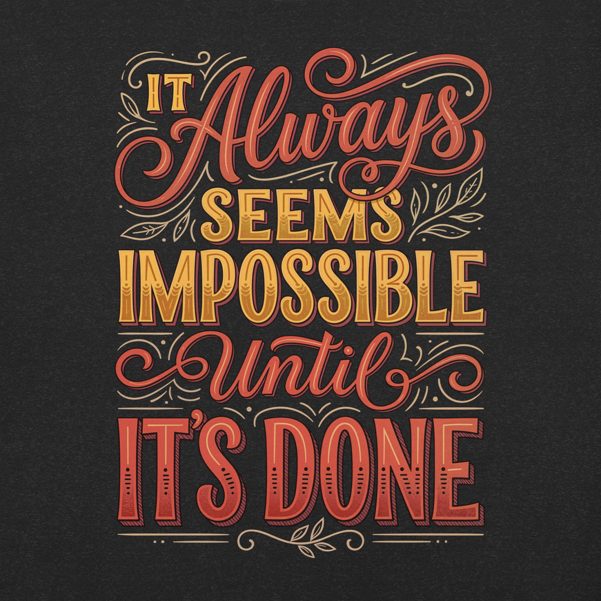 Back/detail view of It Always Seems Impossible Until It’s Done graphic T-shirt