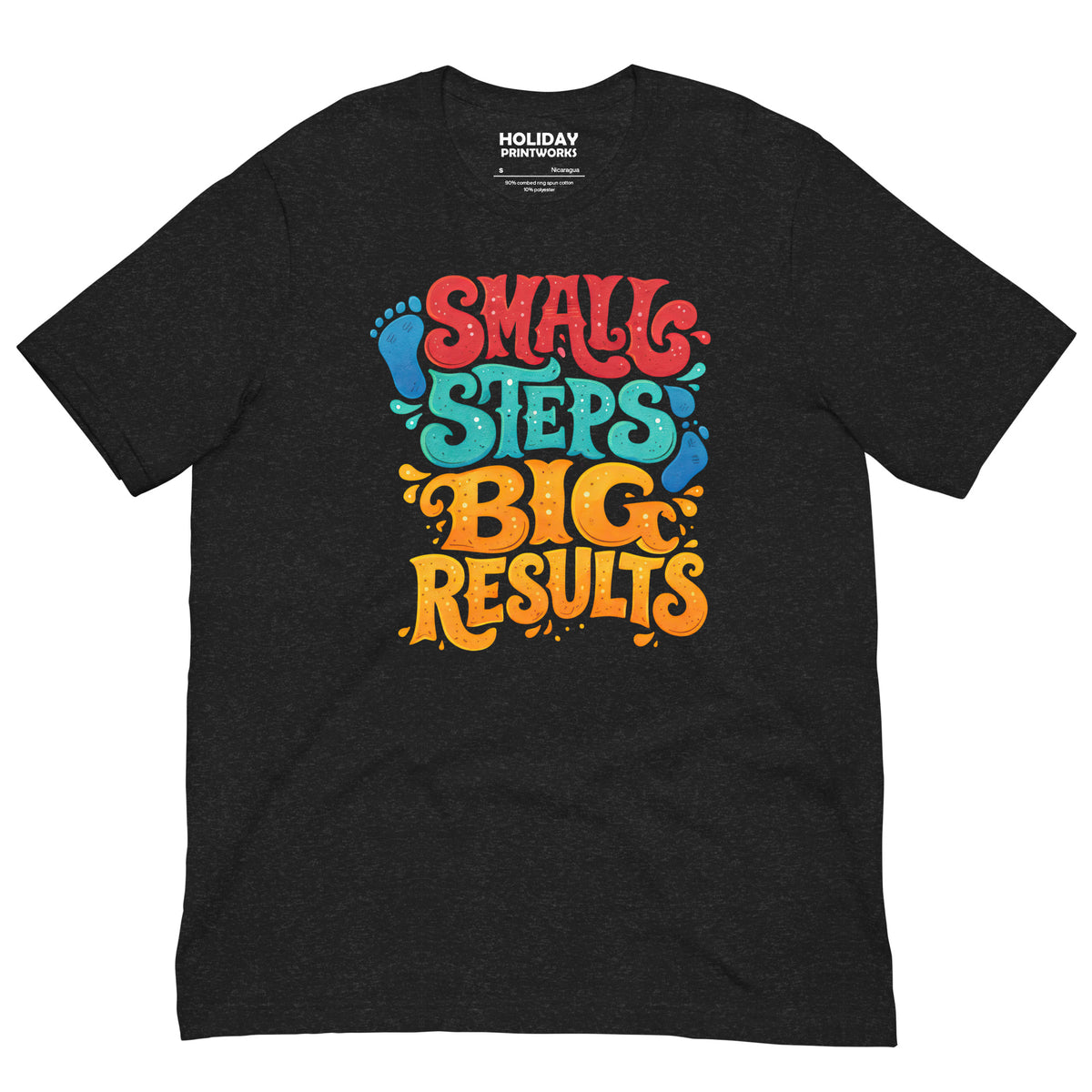 Front/product view of Small Steps Big Results – Unisex Staple T-Shirt (Motivation Quote) graphic T-shirt