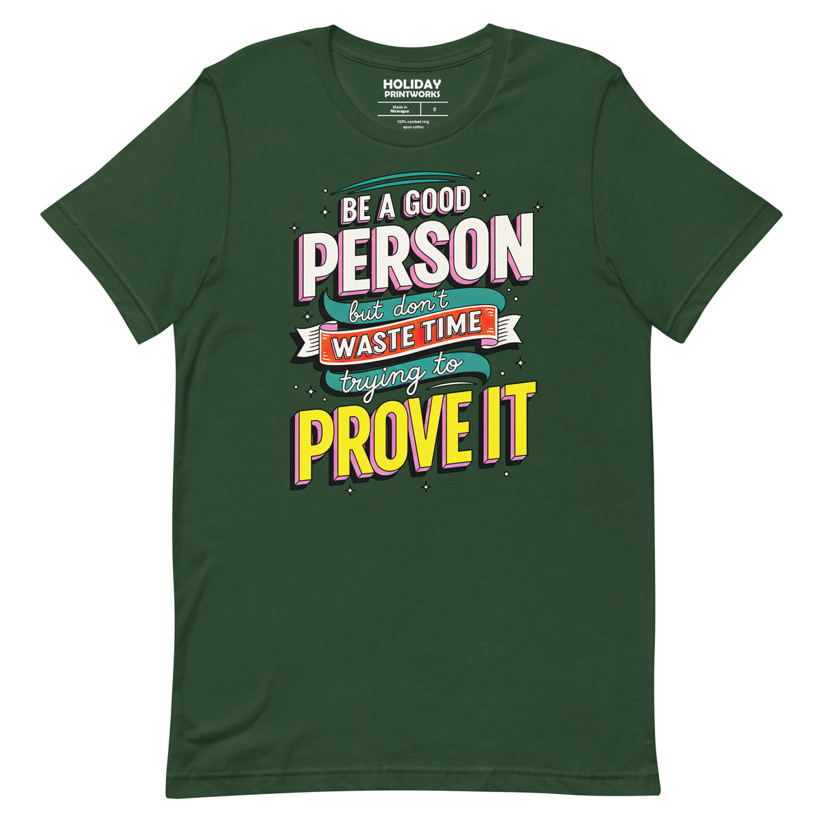 Back/detail view of Be a Good Person (Don’t Waste Time Trying to Prove It) graphic T-shirt
