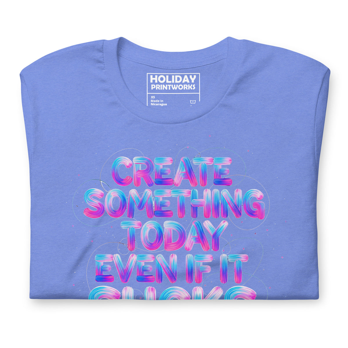Back/detail view of Create Something Today Even If It Sucks graphic T-shirt