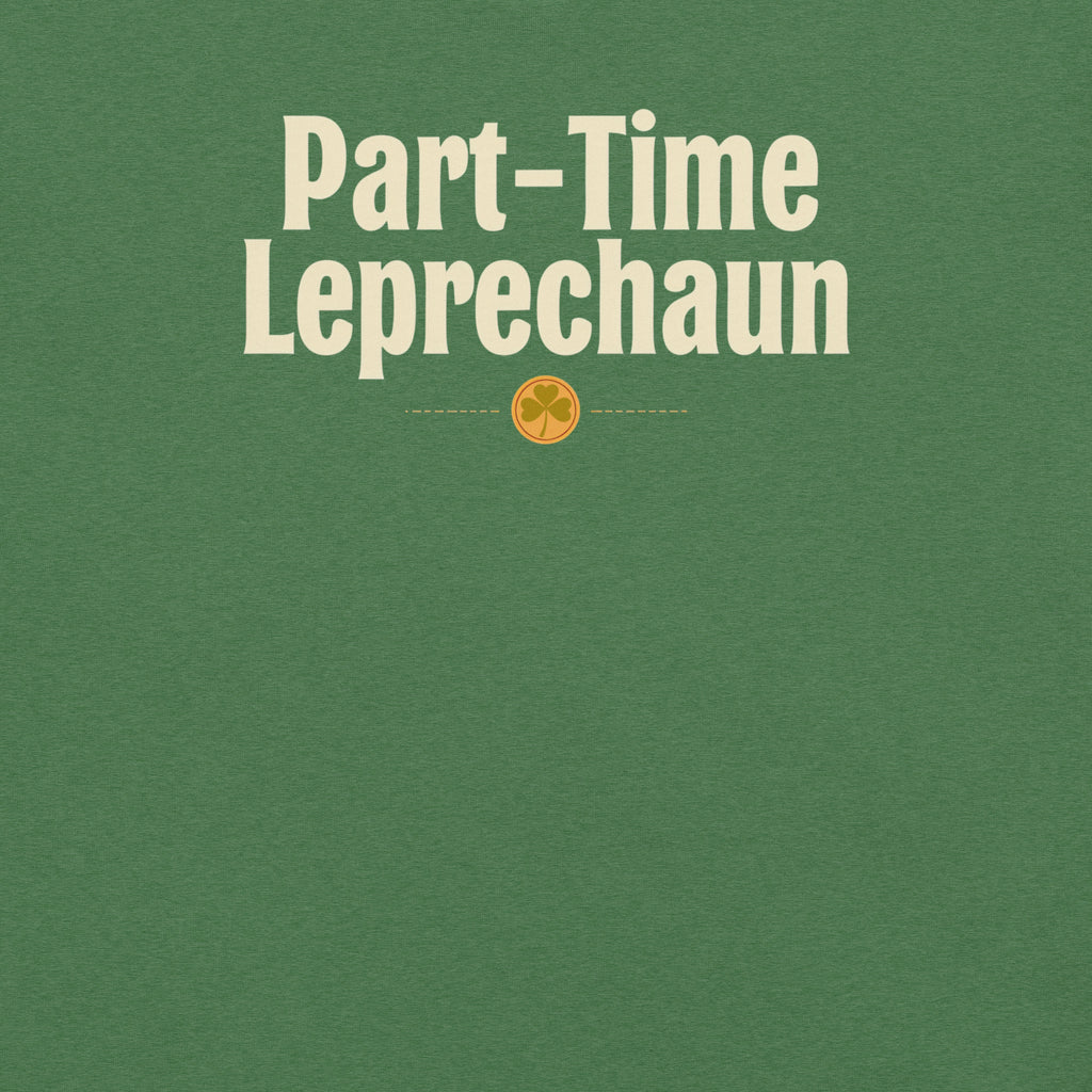 Back/detail view of Part-Time Leprechaun St. Patrick’s Day Unisex Tee graphic T-shirt