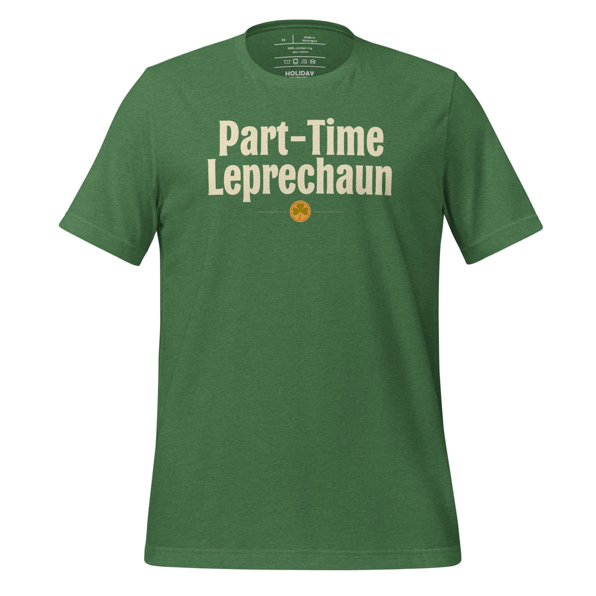 Front/product view of Part-Time Leprechaun St. Patrick’s Day Unisex Tee graphic T-shirt