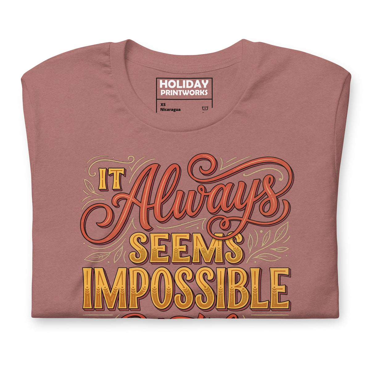 Back/detail view of It Always Seems Impossible Until It’s Done graphic T-shirt