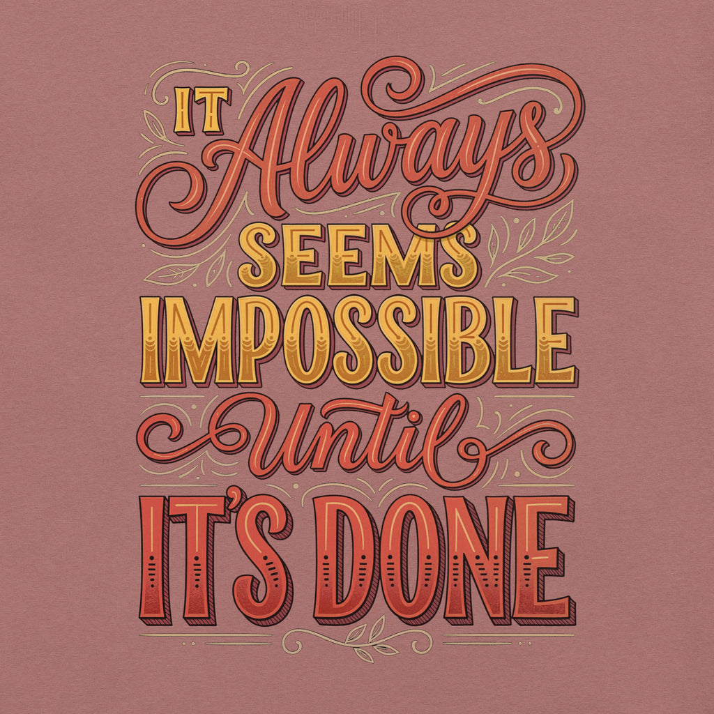 Back/detail view of It Always Seems Impossible Until It’s Done graphic T-shirt