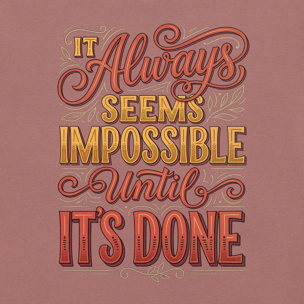 Back/detail view of It Always Seems Impossible Until It’s Done graphic T-shirt