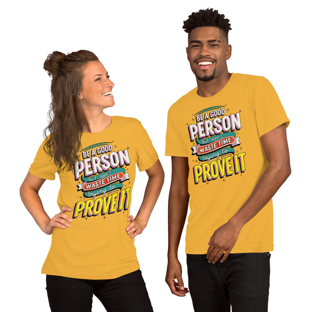 Back/detail view of Be a Good Person (Don’t Waste Time Trying to Prove It) graphic T-shirt