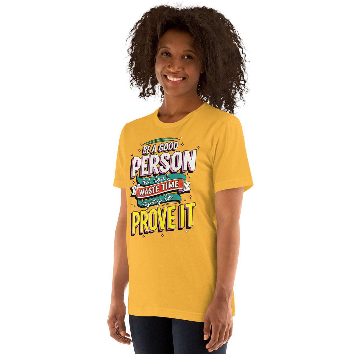 Back/detail view of Be a Good Person (Don’t Waste Time Trying to Prove It) graphic T-shirt
