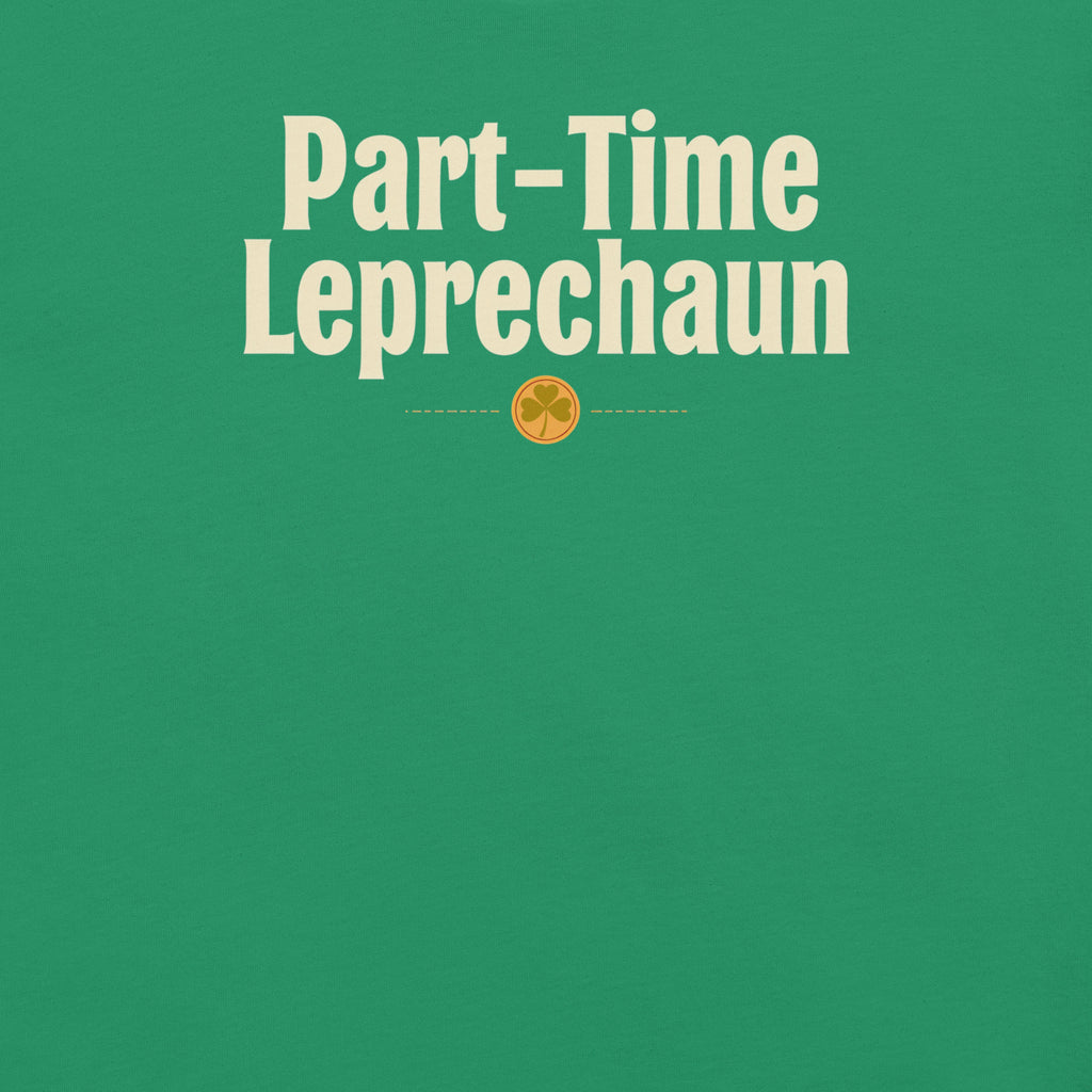 Back/detail view of Part-Time Leprechaun St. Patrick’s Day Unisex Tee graphic T-shirt