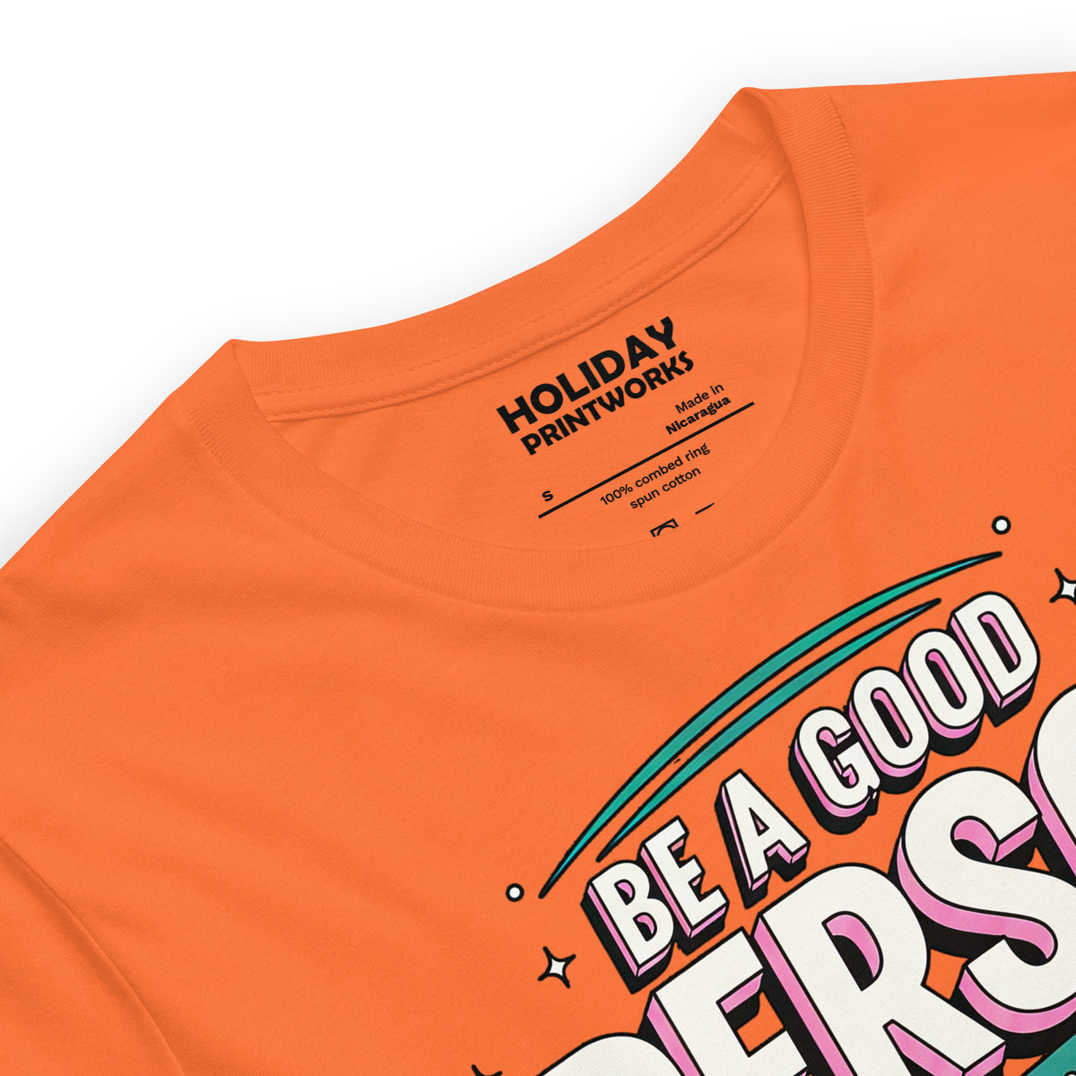 Back/detail view of Be a Good Person (Don’t Waste Time Trying to Prove It) graphic T-shirt