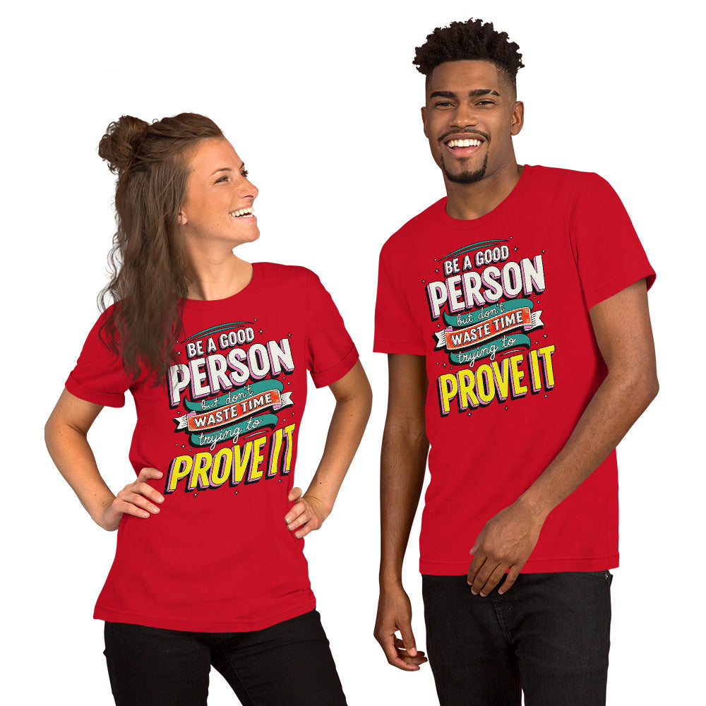 Back/detail view of Be a Good Person (Don’t Waste Time Trying to Prove It) graphic T-shirt