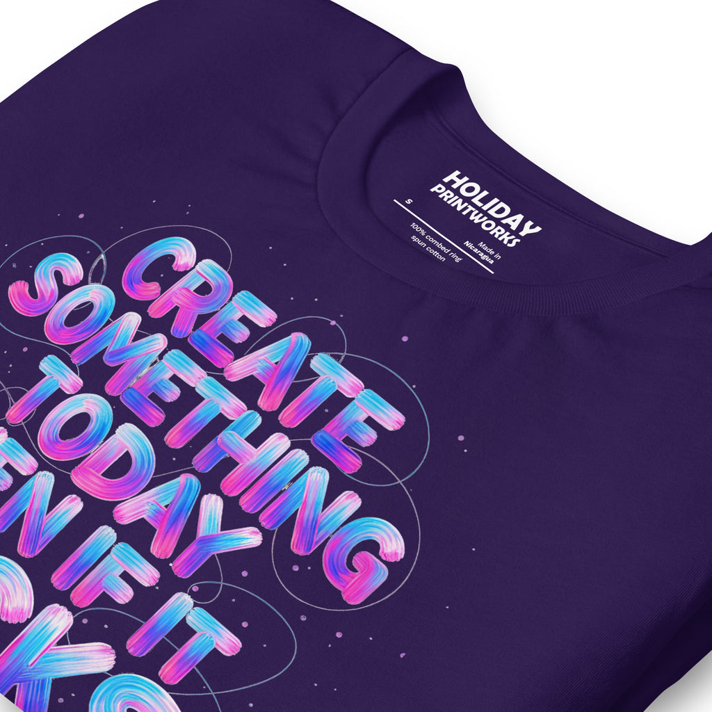 Back/detail view of Create Something Today Even If It Sucks graphic T-shirt