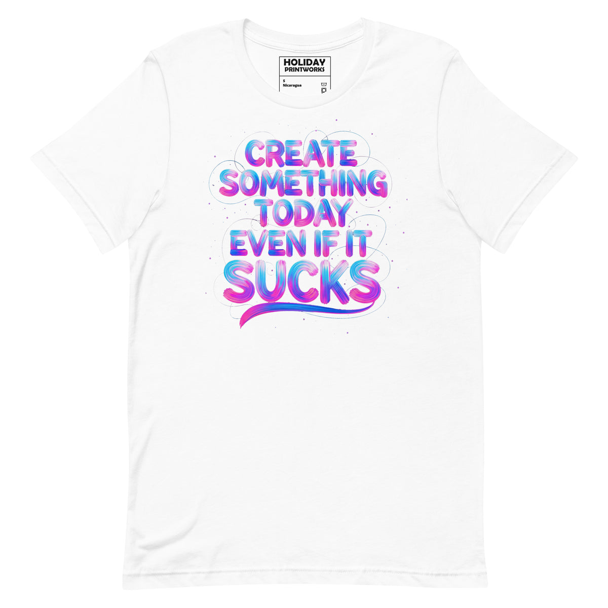 Back/detail view of Create Something Today Even If It Sucks graphic T-shirt
