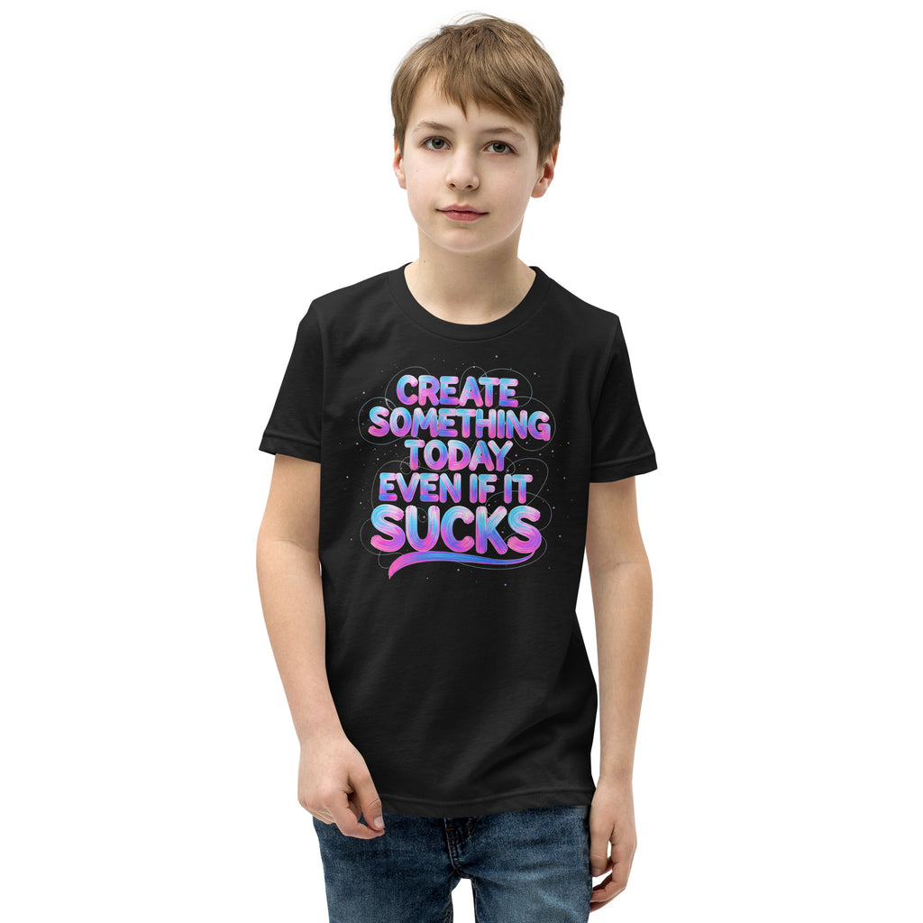 Front/product view of Create Something Today Even If It Sucks graphic T-shirt